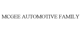 MCGEE AUTOMOTIVE FAMILY trademark