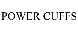 POWER CUFFS trademark