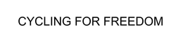 CYCLING FOR FREEDOM trademark