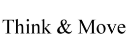 THINK & MOVE trademark