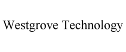 WESTGROVE TECHNOLOGY trademark