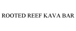 ROOTED REEF KAVA BAR trademark