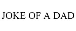 JOKE OF A DAD trademark