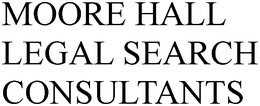 MOORE HALL LEGAL SEARCH CONSULTANTS trademark