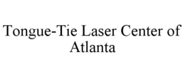 TONGUE-TIE LASER CENTER OF ATLANTA trademark