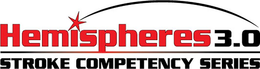 HEMISPHERES 3.0 STROKE COMPETENCY SERIES trademark