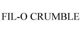FIL-O CRUMBLE trademark
