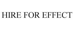 HIRE FOR EFFECT trademark