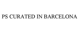 PS CURATED IN BARCELONA trademark