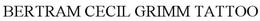 BERTRAM CECIL GRIMM TATTOO trademark