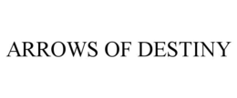 ARROWS OF DESTINY trademark