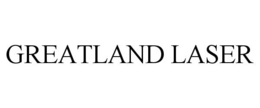 GREATLAND LASER trademark