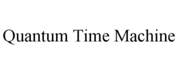 QUANTUM TIME MACHINE trademark