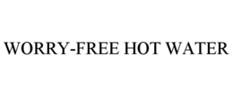 WORRY-FREE HOT WATER trademark