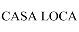 CASA LOCA trademark