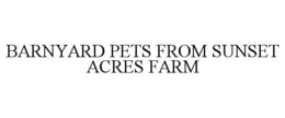 BARNYARD PETS FROM SUNSET ACRES FARM trademark