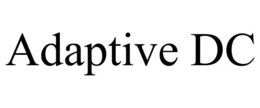 ADAPTIVE DC trademark