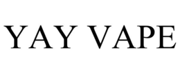 YAY VAPE trademark