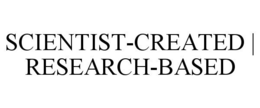 SCIENTIST-CREATED | RESEARCH-BASED trademark