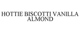 HOTTIE BISCOTTI VANILLA ALMOND trademark