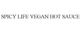 SPICY LIFE VEGAN HOT SAUCE trademark