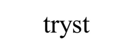 TRYST trademark