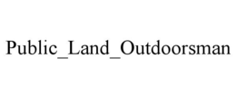 PUBLIC_LAND_OUTDOORSMAN trademark