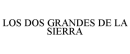 LOS DOS GRANDES DE LA SIERRA trademark