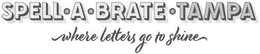 SPELL A BRATE TAMPA WHERE LETTERS GO TO SHINE trademark