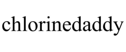 CHLORINEDADDY trademark