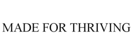 MADE FOR THRIVING trademark