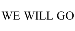 WE WILL GO trademark