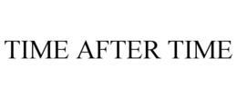 TIME AFTER TIME trademark