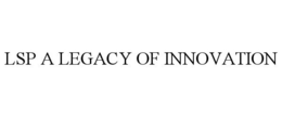 LSP A LEGACY OF INNOVATION trademark