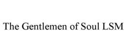 THE GENTLEMEN OF SOUL LSM trademark