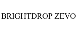 BRIGHTDROP ZEVO trademark