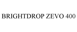 BRIGHTDROP ZEVO 400 trademark