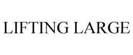 LIFTING LARGE trademark