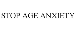 STOP AGE ANXIETY trademark