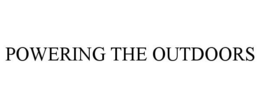 POWERING THE OUTDOORS trademark
