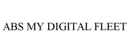 ABS MY DIGITAL FLEET trademark