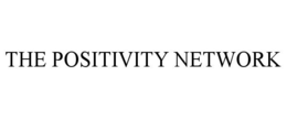 THE POSITIVITY NETWORK trademark