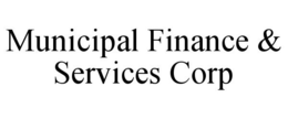 MUNICIPAL FINANCE & SERVICES CORP trademark