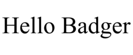 HELLO BADGER trademark