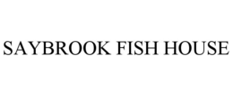 SAYBROOK FISH HOUSE trademark