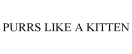 PURRS LIKE A KITTEN trademark