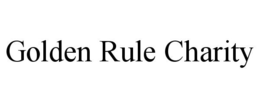GOLDEN RULE CHARITY trademark