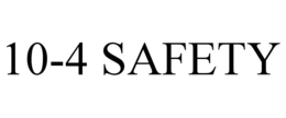 10-4 SAFETY trademark
