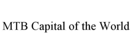 MTB CAPITAL OF THE WORLD trademark