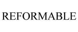 REFORMABLE trademark